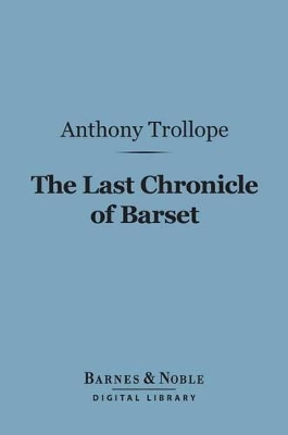 Cover of The Last Chronicle of Barset (Barnes & Noble Digital Library)