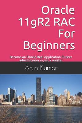 Book cover for Oracle 11gR2 RAC For Beginners