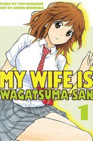 Cover of My Wife Is Wagatsumasan 1