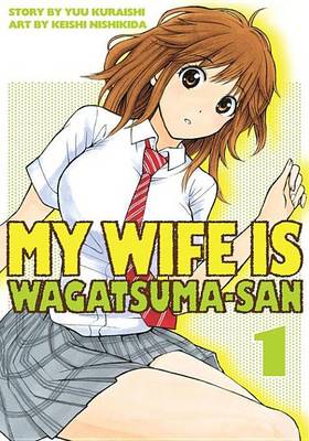 Book cover for My Wife Is Wagatsumasan 1