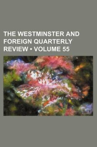 Cover of The Westminster and Foreign Quarterly Review (Volume 55)