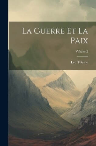 Cover of La Guerre Et La Paix; Volume 2