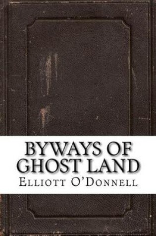 Cover of Byways of Ghost Land