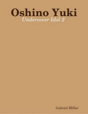 Book cover for Oshino Yuki: Undercover Idol 2