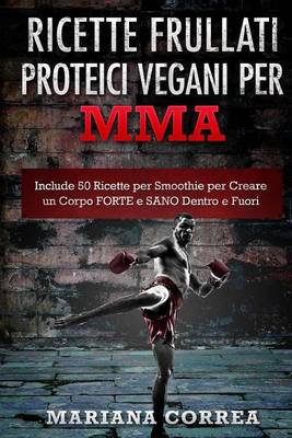 Book cover for RICETTE FRULLATI PROTEICI VEGANI Per MMA