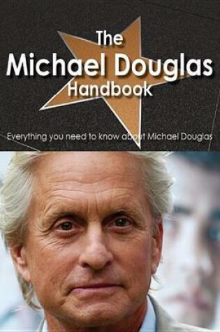 Cover of The Michael Douglas Handbook - Everything You Need to Know about Michael Douglas