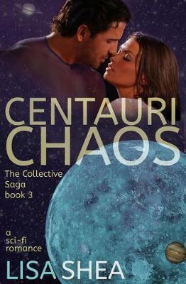 Book cover for Centauri Chaos - the Collective Saga A Sci-Fi Romance