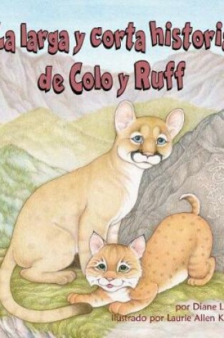 Cover of La Larga Y Corta Historia de Colo Y Ruff (Long and Short Tail of Colo and Ruff, The)