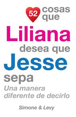 Cover of 52 Cosas Que Liliana Desea Que Jesse Sepa