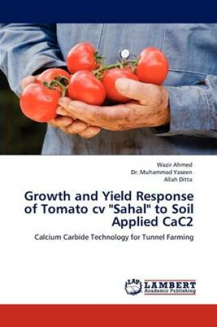 Cover of Growth and Yield Response of Tomato CV Sahal to Soil Applied Cac2