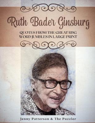 Book cover for Ruth Bader Ginsburg - Quotes from the Great Rbg - Word Jumbles in Large Print