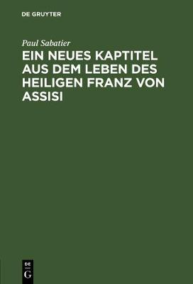 Book cover for Ein Neues Kaptitel Aus Dem Leben Des Heiligen Franz Von Assisi