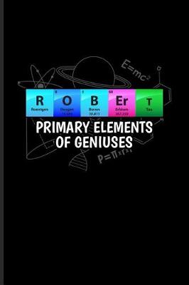 Book cover for Robert Primary Elements Of Geniuses