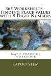 Book cover for 365 Worksheets - Finding Place Values with 9 Digit Numbers