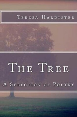Cover of The Tree (A Selection of Poetry)