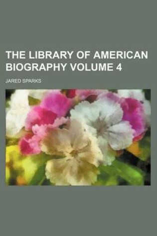 Cover of The Library of American Biography Volume 4