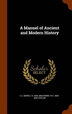 Book cover for A Manuel of Ancient and Modern History