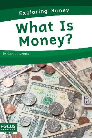 Cover of Exploring Money: What is Money?