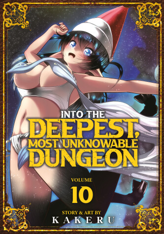 Book cover for Into the Deepest, Most Unknowable Dungeon Vol. 10