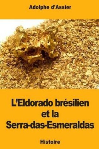 Cover of L'Eldorado bresilien et la Serra-das-Esmeraldas