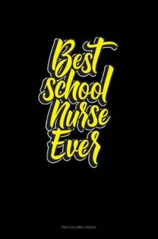 Cover of Best. School Nurse. Ever