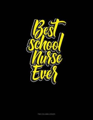 Book cover for Best. School Nurse. Ever