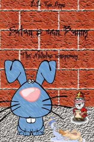 Cover of Satan Is Een Bunny the Nicholas Conspiracy