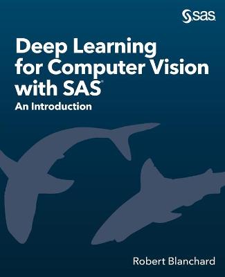 Book cover for Deep Learning for Computer Vision with SAS