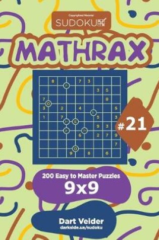 Cover of Sudoku Mathrax - 200 Easy to Master Puzzles 9x9 (Volume 21)