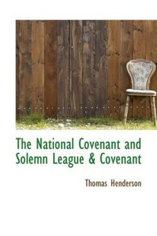 Cover of The National Covenant and Solemn League & Covenant