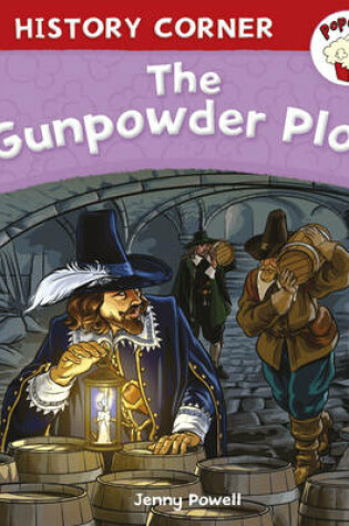 Cover of Popcorn: History Corner: The Gunpowder Plot