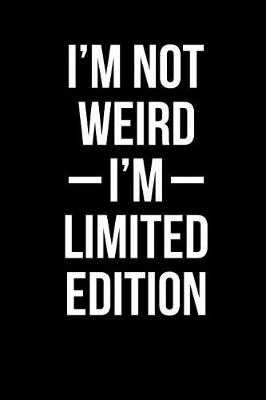 Book cover for I'm Not Weird I'm Limited Edition