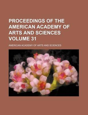 Book cover for Proceedings of the American Academy of Arts and Sciences Volume 31