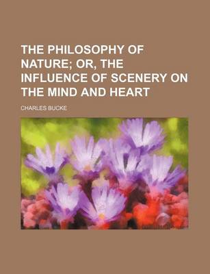 Book cover for The Philosophy of Nature (Volume 2); Or, the Influence of Scenery on the Mind and Heart