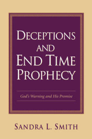 Cover of Deceptions and End Time Prophecy