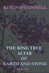 Book cover for The King Tree Altar of Earth and Stone