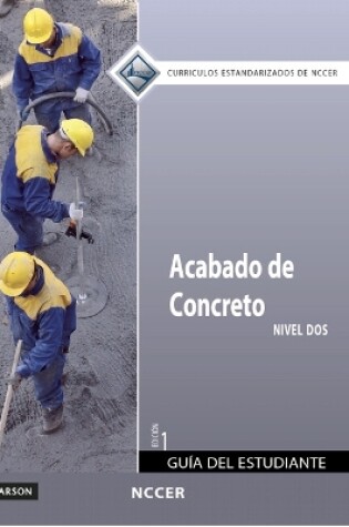 Cover of Concrete Finishing Level 2 Trainee Guide in Spanish