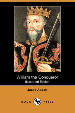 Cover of William the Conqueror (Illustrated Edition) (Dodo Press)