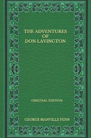 Cover of The Adventures Of Don Lavington - Original Edition