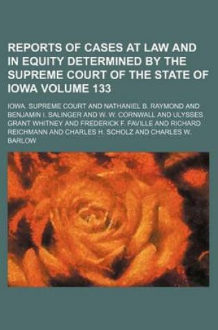 Cover of Reports of Cases at Law and in Equity Determined by the Supreme Court of the State of Iowa Volume 133