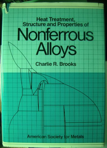 Cover of Heat Treatment, Structure and Properties of Nonferrous Alloys