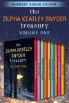 Book cover for The Zilpha Keatley Snyder Treasury Volume One