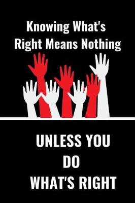 Book cover for Know What's Right Means Nothing