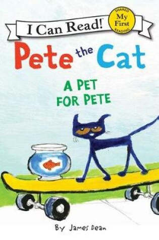 Cover of Pete the Cat: A Pet for Pete