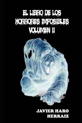 Book cover for El Libro de Los Horrores Imposibles Volumen II