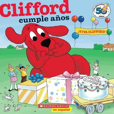 Book cover for Clifford y Su Cumpleanos (Edicion del Aniversario Nro. 50)