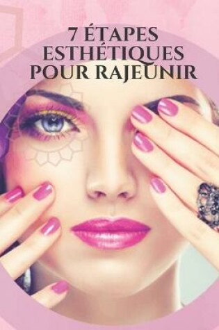 Cover of 7 Etapes Esthetiques Pour Rajeunir