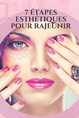 Book cover for 7 Etapes Esthetiques Pour Rajeunir