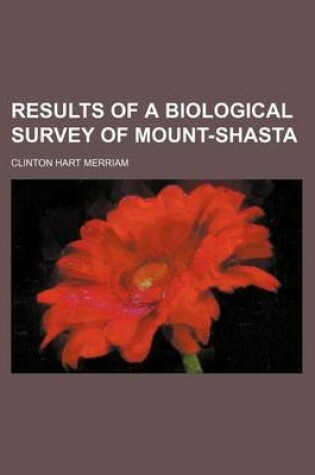 Cover of Results of a Biological Survey of Mount-Shasta