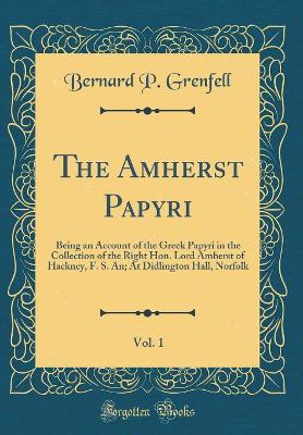 Book cover for The Amherst Papyri, Vol. 1